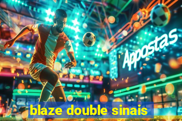 blaze double sinais